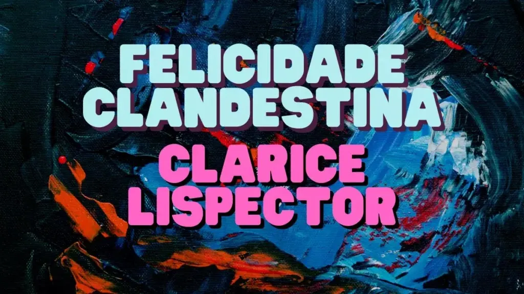 felicidade clandestina clarice lispector