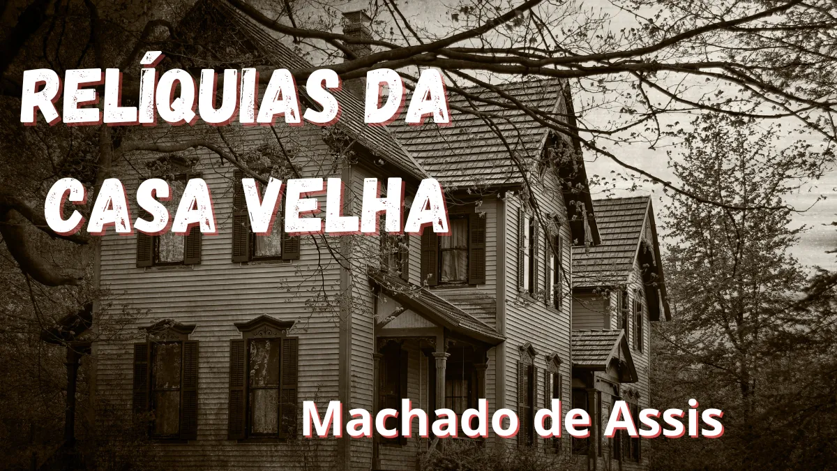 reliquias da casa velha machado de assis